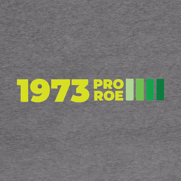 Pro Roe 1973 Vintage #1  Green by SimonSay